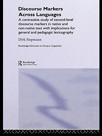 Discourse Markers Across Languages: A Contrastive Study of Second-Level Native and Non-Native Text with Implications for General Pedagogic Lexicography