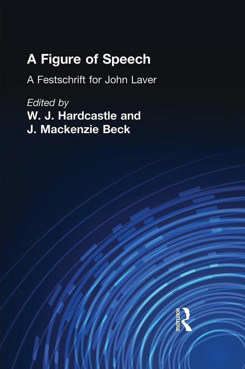 A Figure of Speech: Festschrift for John Laver