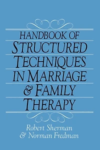 Handbook Of Structured Techniques Marriage And Family Therapy