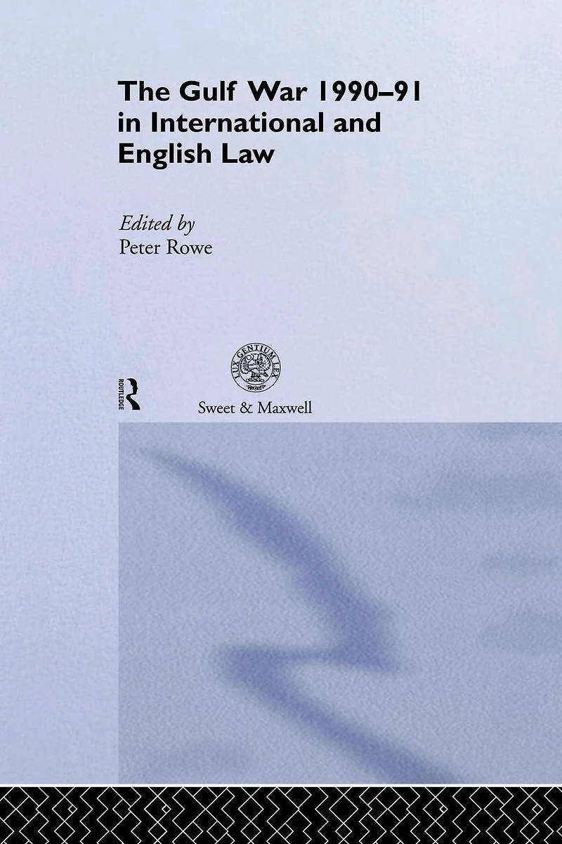 The Gulf War 1990-91 International and English Law