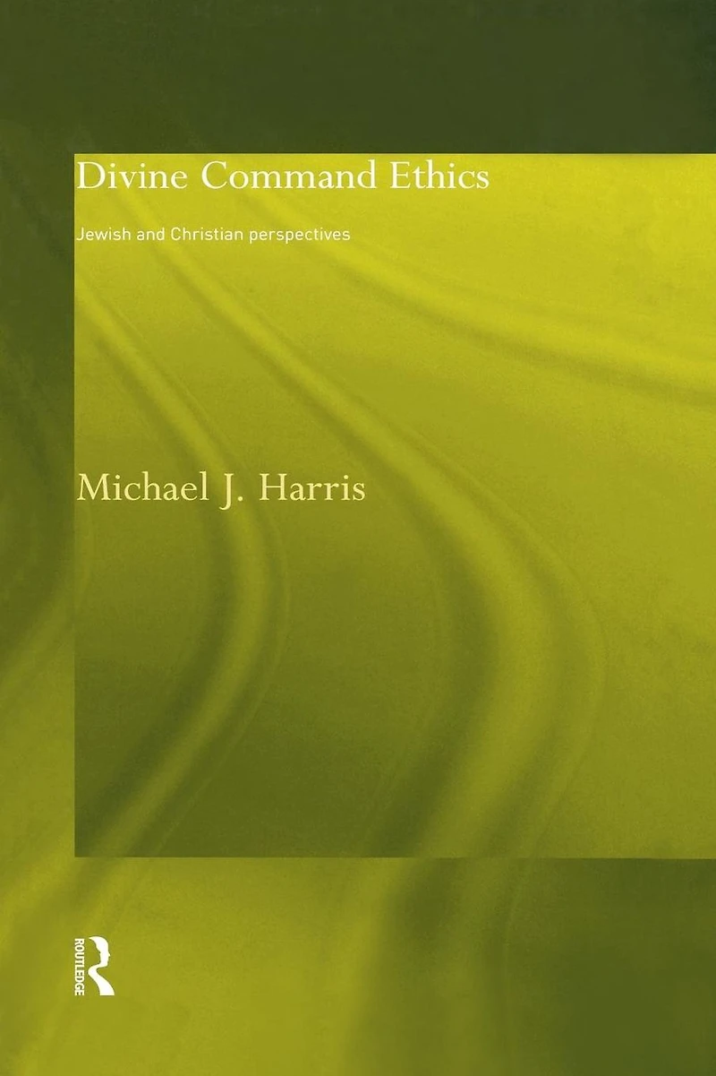 Divine Command Ethics: Jewish and Christian Perspectives