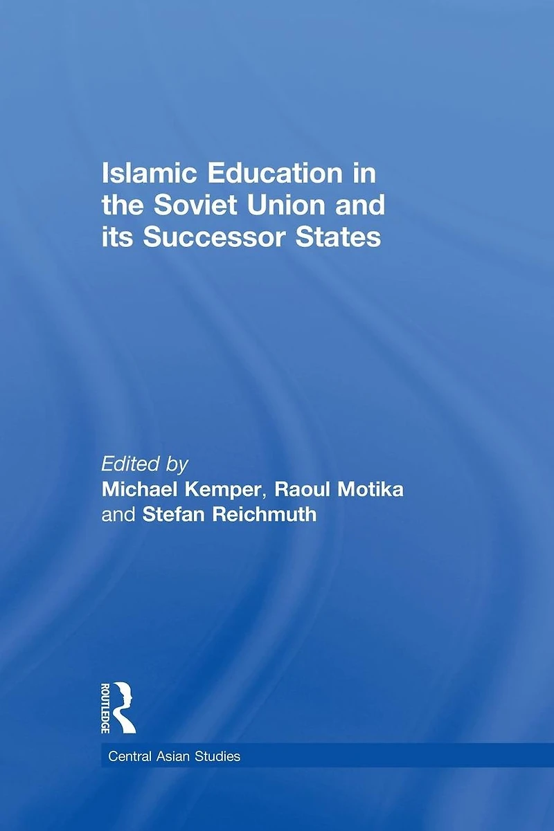 Islamic Education the Soviet Union and Its Successor States