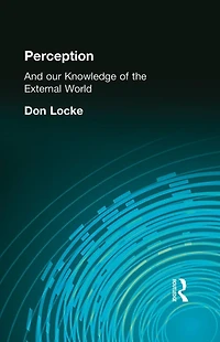 Perception: And our Knowledge of the External World
