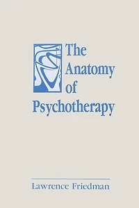 The Anatomy of Psychotherapy