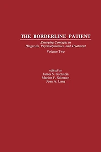 The Borderline Patient: Emerging Concepts Diagnosis, Psychodynamics, and Treatment