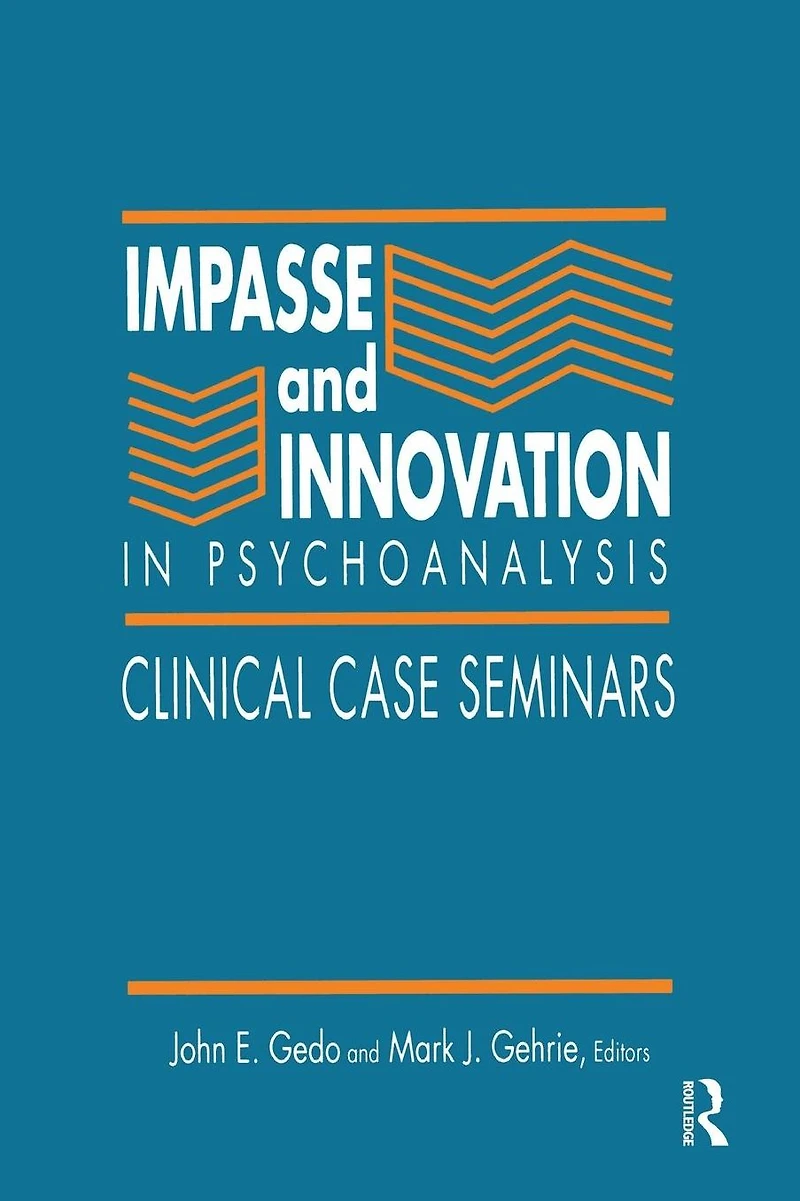 Impasse and Innovation Psychoanalysis: Clinical Case Seminars