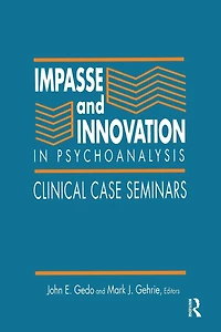 Impasse and Innovation Psychoanalysis: Clinical Case Seminars