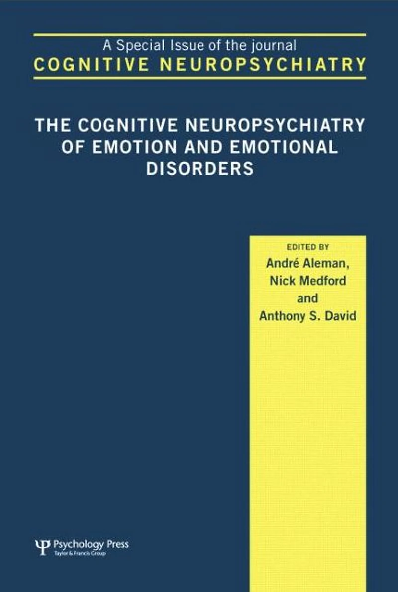 The Cognitive Neuropsychiatry of Emotion and Emotional Disorders: A Special Issue