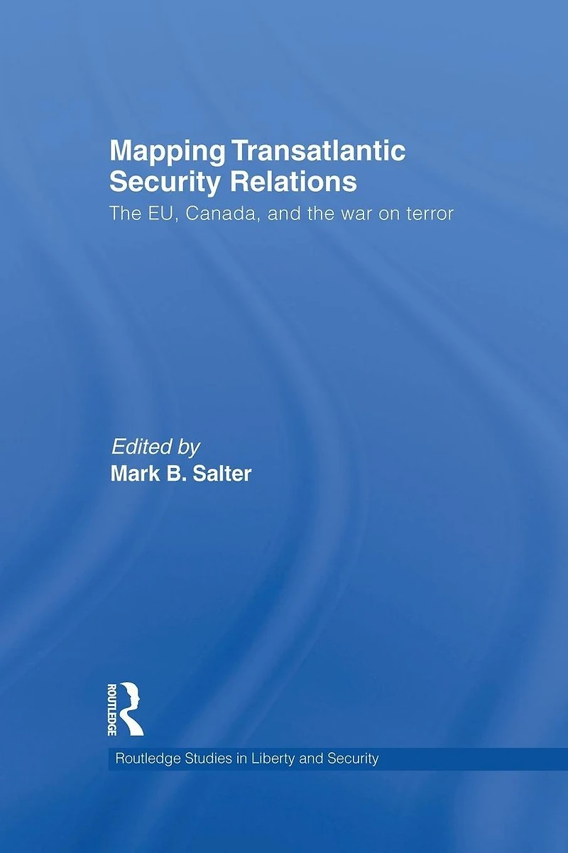 Mapping Transatlantic Security Relations: the EU, Canada and War on Terror