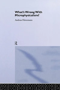 What's Wrong With Microphysicalism?