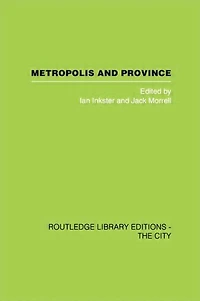 Metropolis and Province: Science British Culture, 1780 - 1850