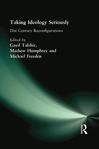 Taking Ideology Seriously: 21st Century Reconfigurations