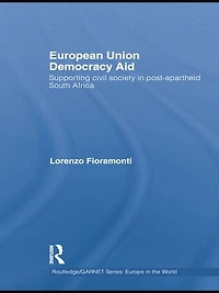 European Union Democracy Aid: Supporting civil society post-apartheid South Africa