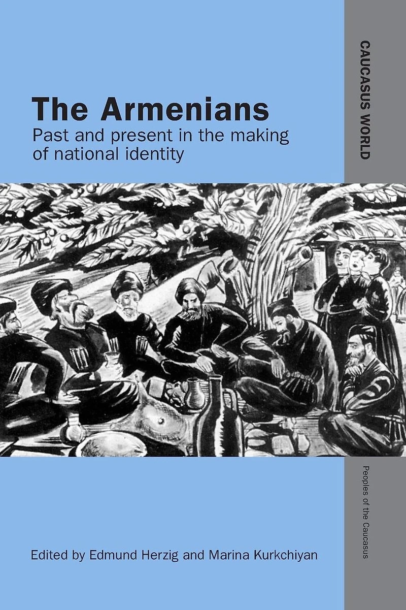 the Armenians: Past and Present Making of National Identity