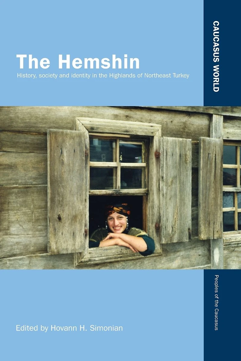 the Hemshin: History, Society and Identity Highlands of Northeast Turkey