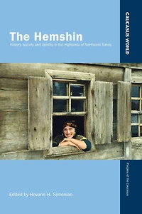 the Hemshin: History, Society and Identity Highlands of Northeast Turkey