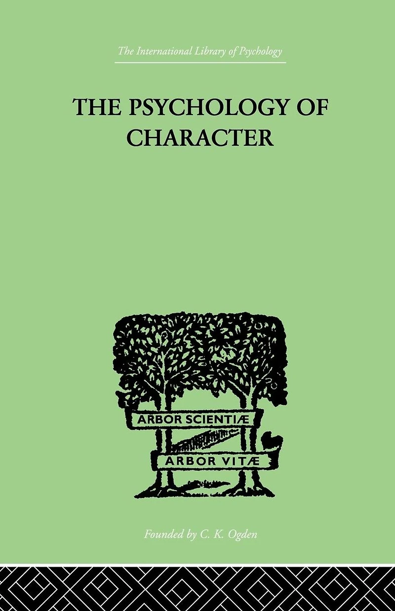 The Psychology of Character: With a Survey Personality General