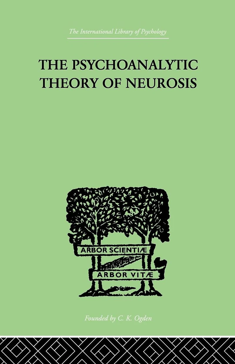 The Psychoanalytic Theory of Neurosis