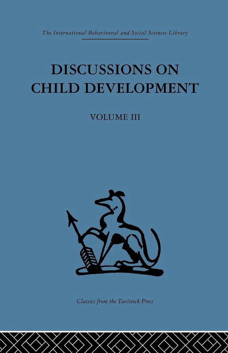 Discussions on Child Development: Volume three