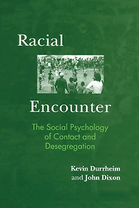 Racial Encounter: The Social Psychology of Contact and Desegregation