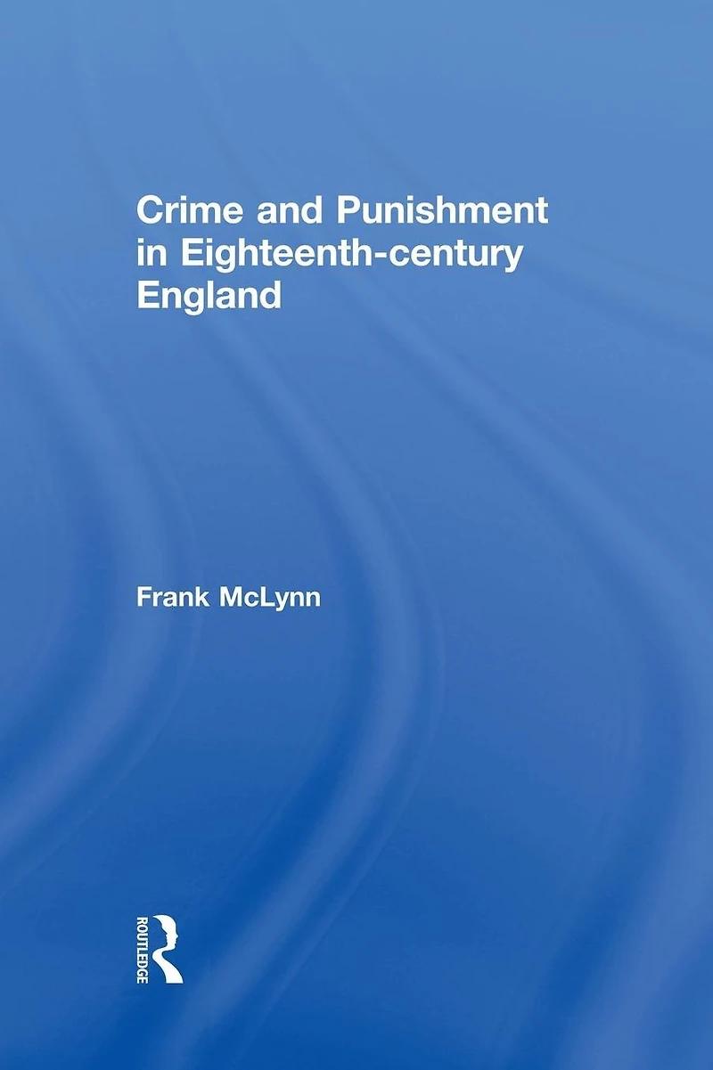 Crime and Punishment Eighteenth Century England