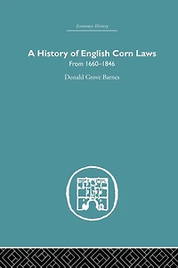 History of English Corn Laws, A: From 1660-1846