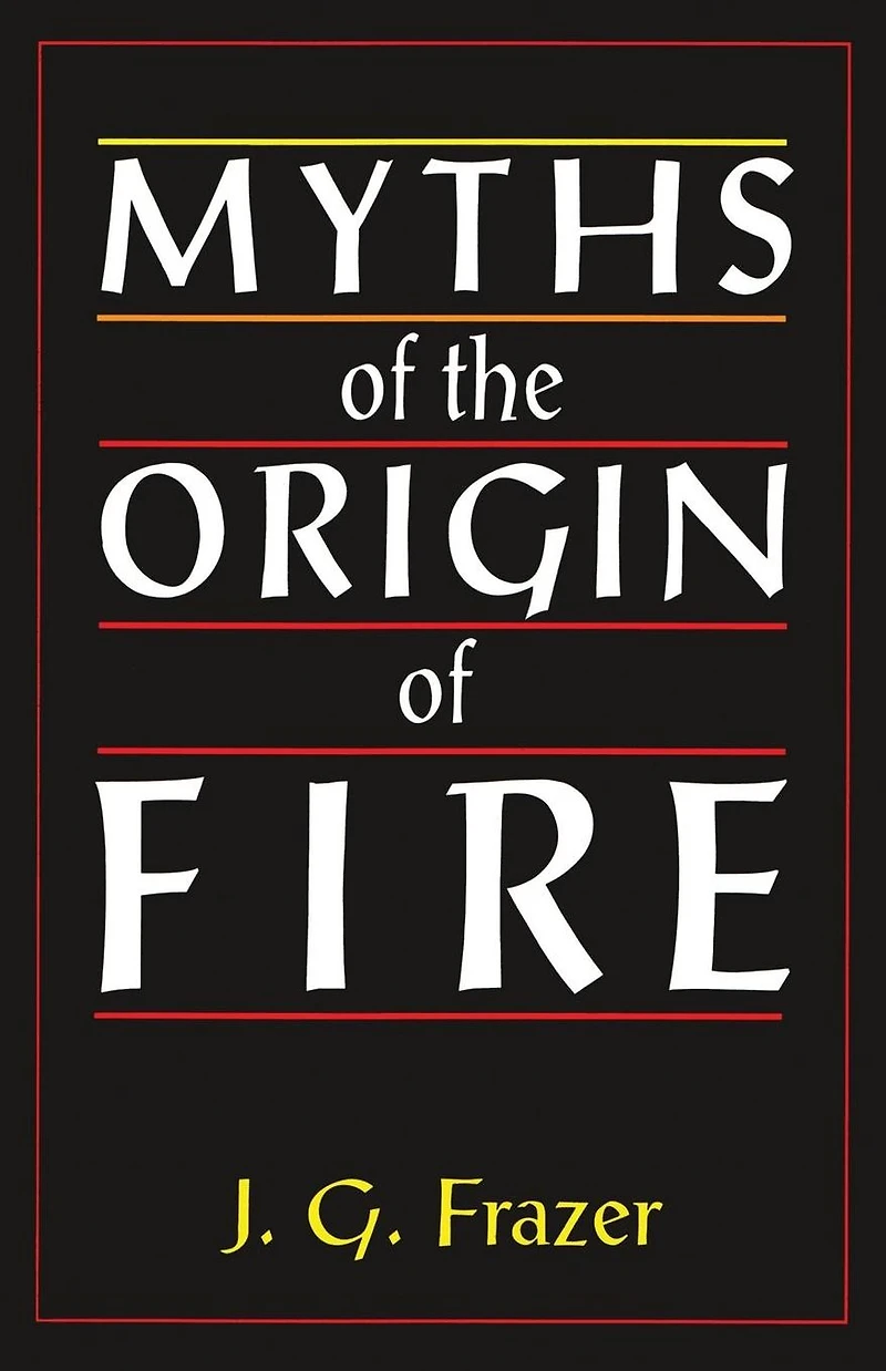 Myths of the Origin Fire