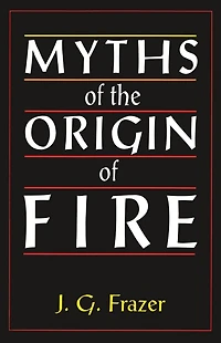 Myths of the Origin Fire