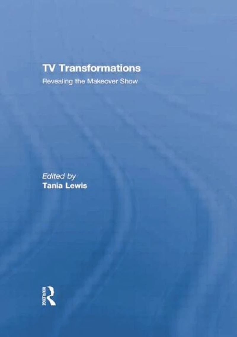 TV Transformations: Revealing the Makeover Show