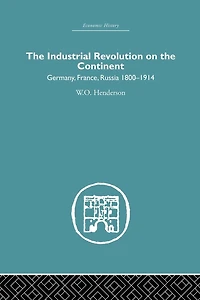 Industrial Revolution on the Continent: Germany, France, Russia 1800-1914