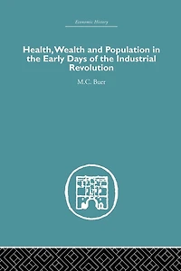 Health, Wealth and Population the Early Days of Industrial Revolution