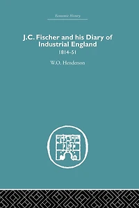 J.C. Fischer and his Diary of Industrial England: 1814-51