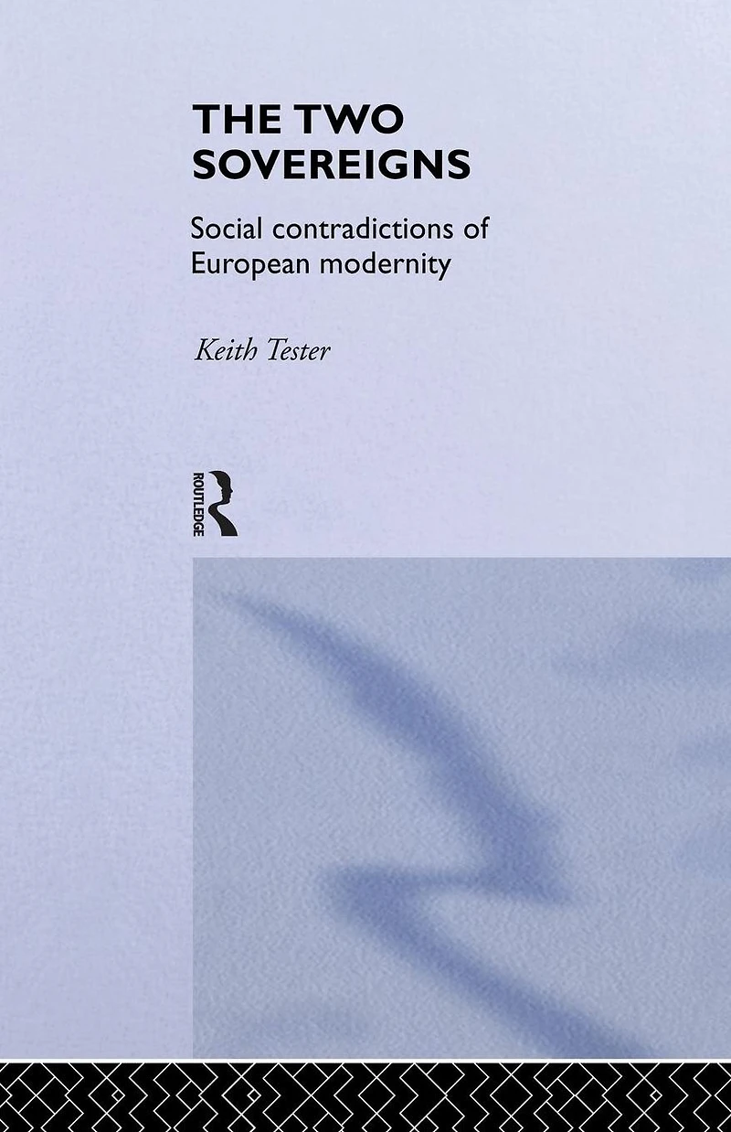 The Two Sovereigns: Social Contradictions of European Modernity