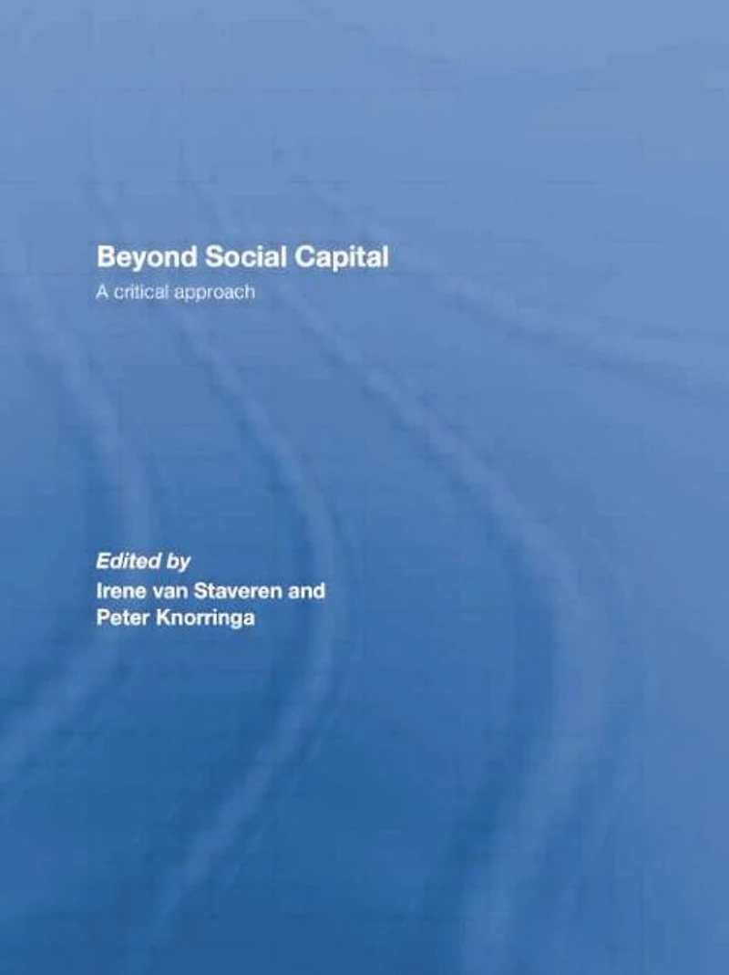 Beyond Social Capital: A critical approach