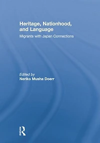 Heritage, Nationhood, and Language: Migrants with Connections to Japan