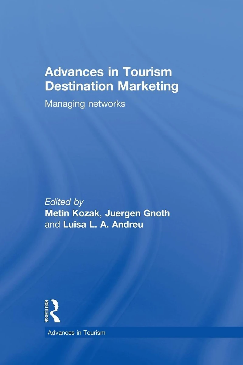 Advances Tourism Destination Marketing: Managing Networks