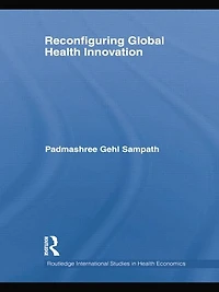 Reconfiguring Global Health Innovation