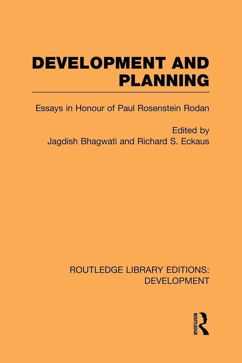 Development and Planning: Essays Honour of Paul Rosenstein-Rodan