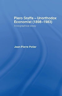 Piero Sraffa, Unorthodox Economist (1898-1983): A Biographical Essay
