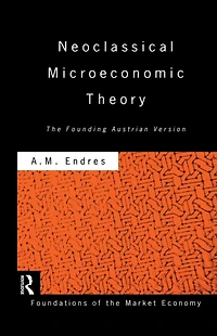 Neoclassical Microeconomic Theory: The Founding Austrian Vision