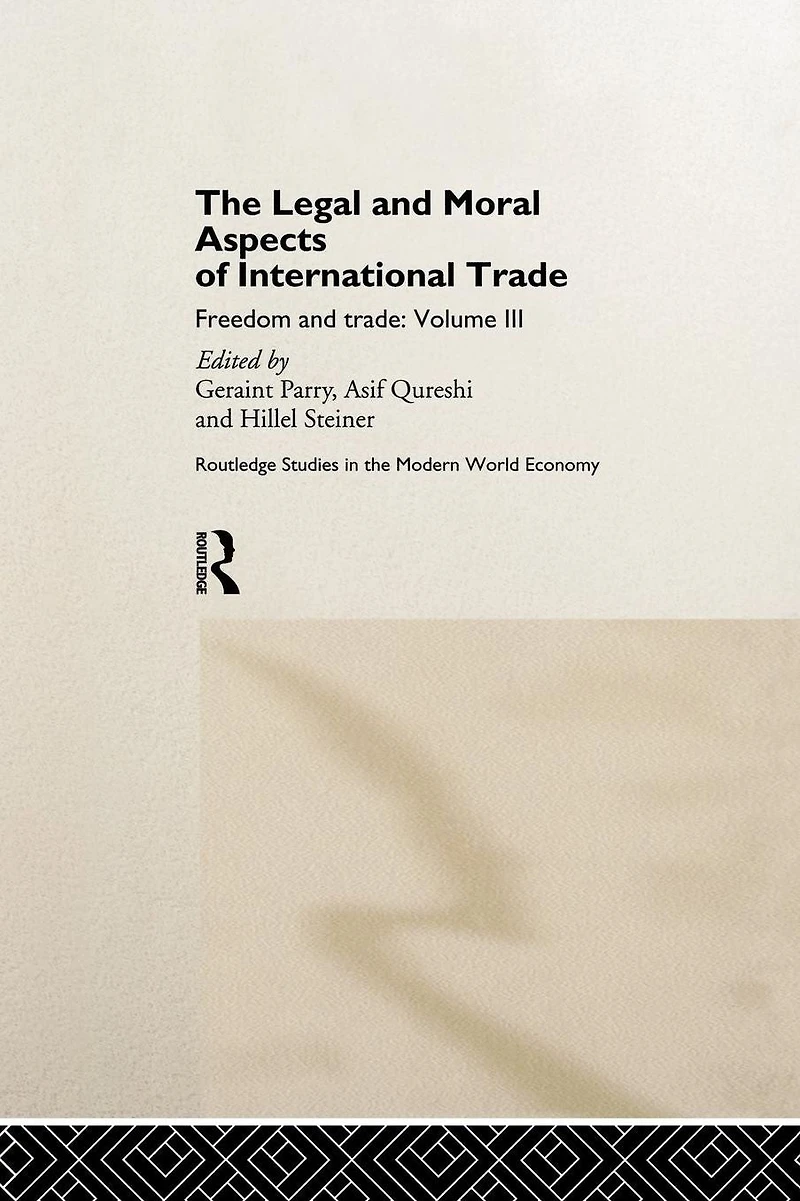 The Legal and Moral Aspects of International Trade: Freedom Volume Three