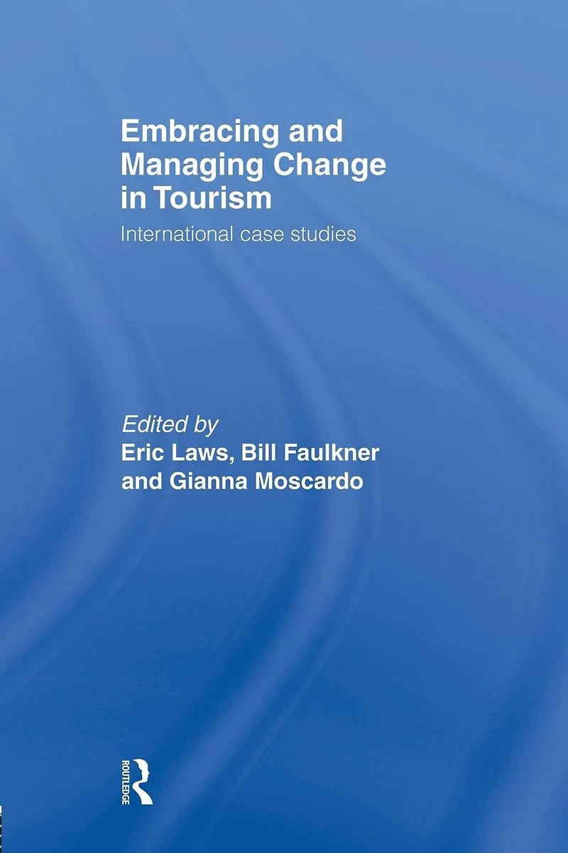 Embracing and Managing Change Tourism: International Case Studies