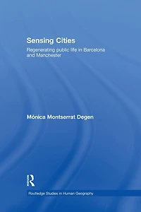 Sensing Cities: Regenerating Public Life Barcelona and Manchester