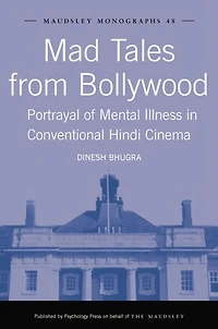 Mad Tales from Bollywood: Portrayal of Mental Illness Conventional Hindi Cinema