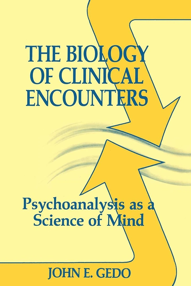 The Biology of Clinical Encounters: Psychoanalysis as a Science Mind