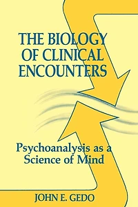 The Biology of Clinical Encounters: Psychoanalysis as a Science Mind