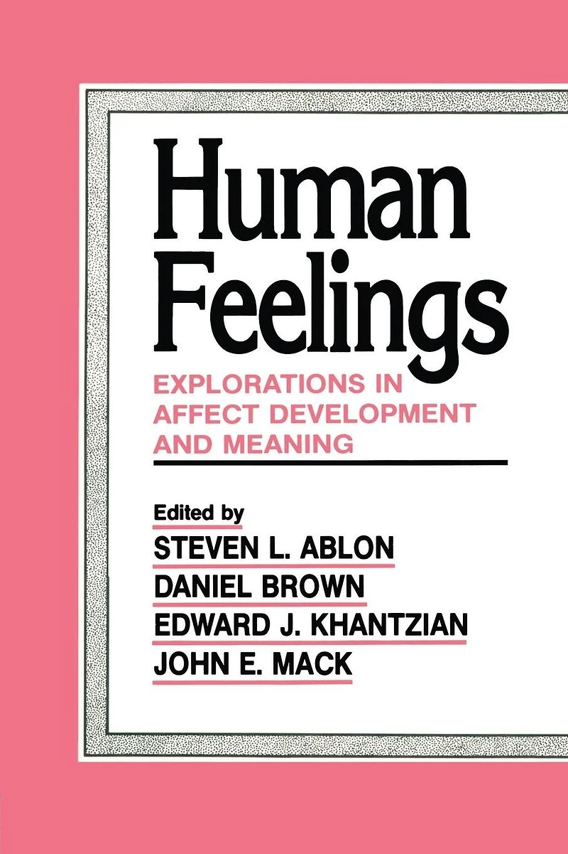 Human Feelings: Explorations Affect Development and Meaning