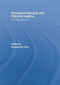 Homeland Security and Criminal Justice: Five Years After 9/11