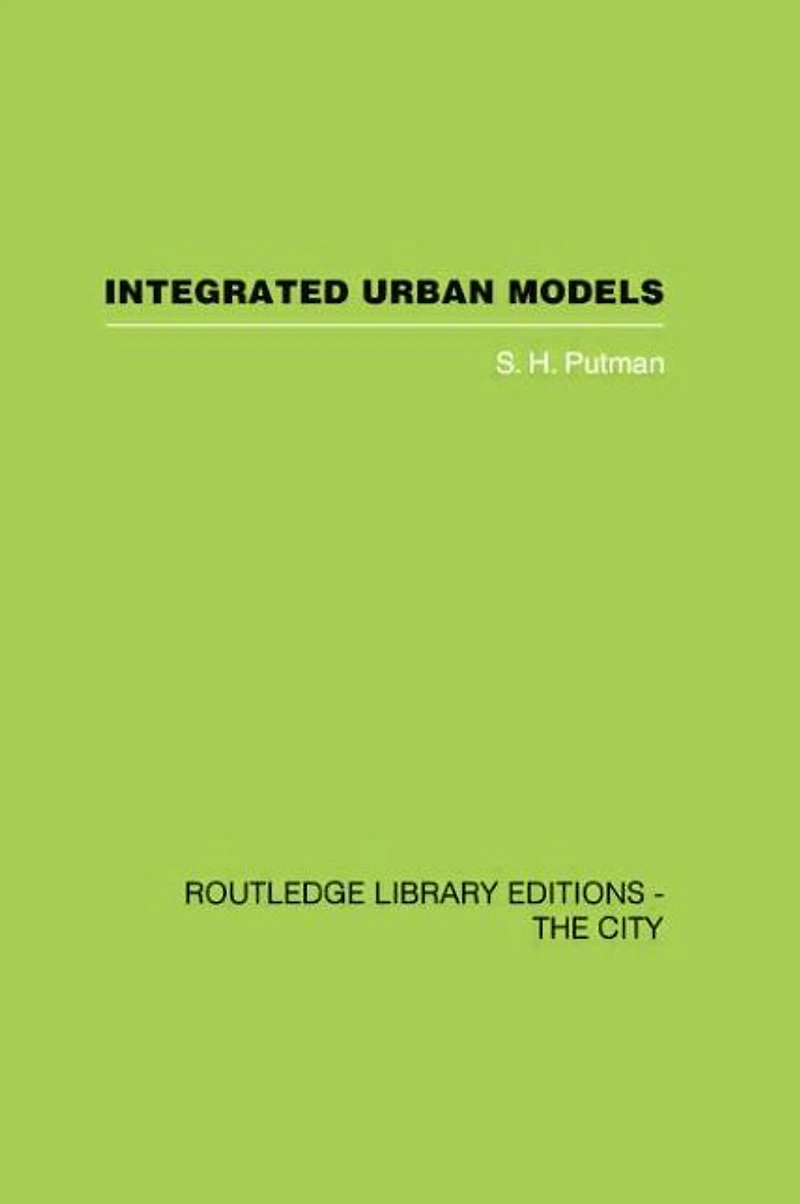 Integrated Urban Models Vol 1: Policy Analysis of Transportation and Land Use (RLE: The City)
