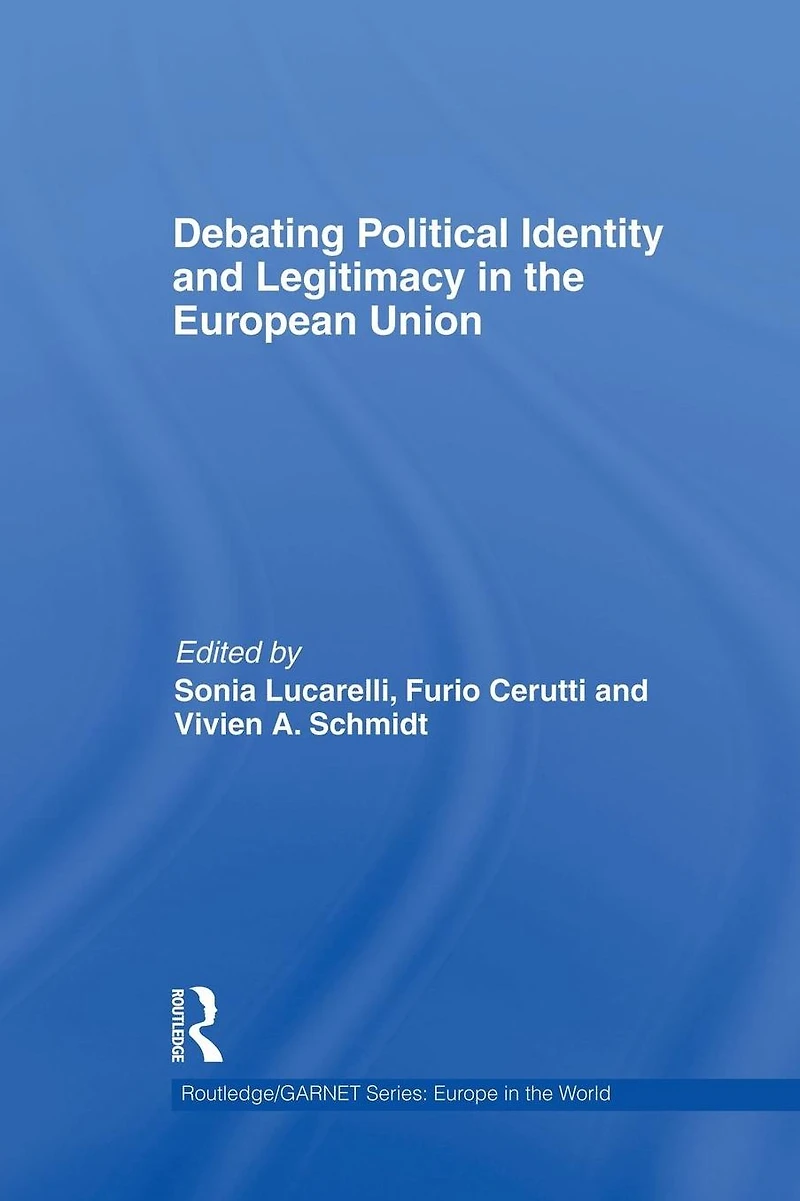 Debating Political Identity and Legitimacy the European Union